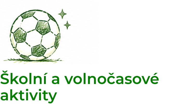 Školní a volnočasové aktivity