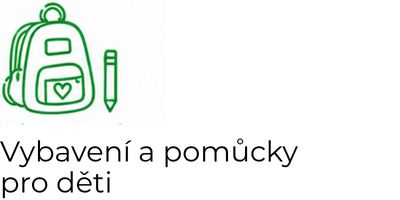Vybavení a pomůcky pro děti