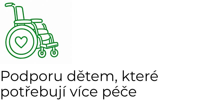 Podporu dětem, které potřebují více péče