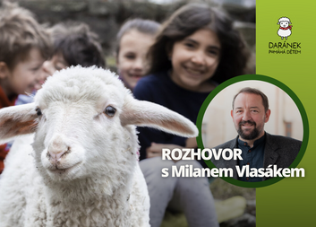 Rozhovor s Milanem Vlasákem: Daránek pomáhá tam, kde chybí běžné dětství